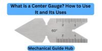 What is a Center Gauge? How to Use It and Its Uses