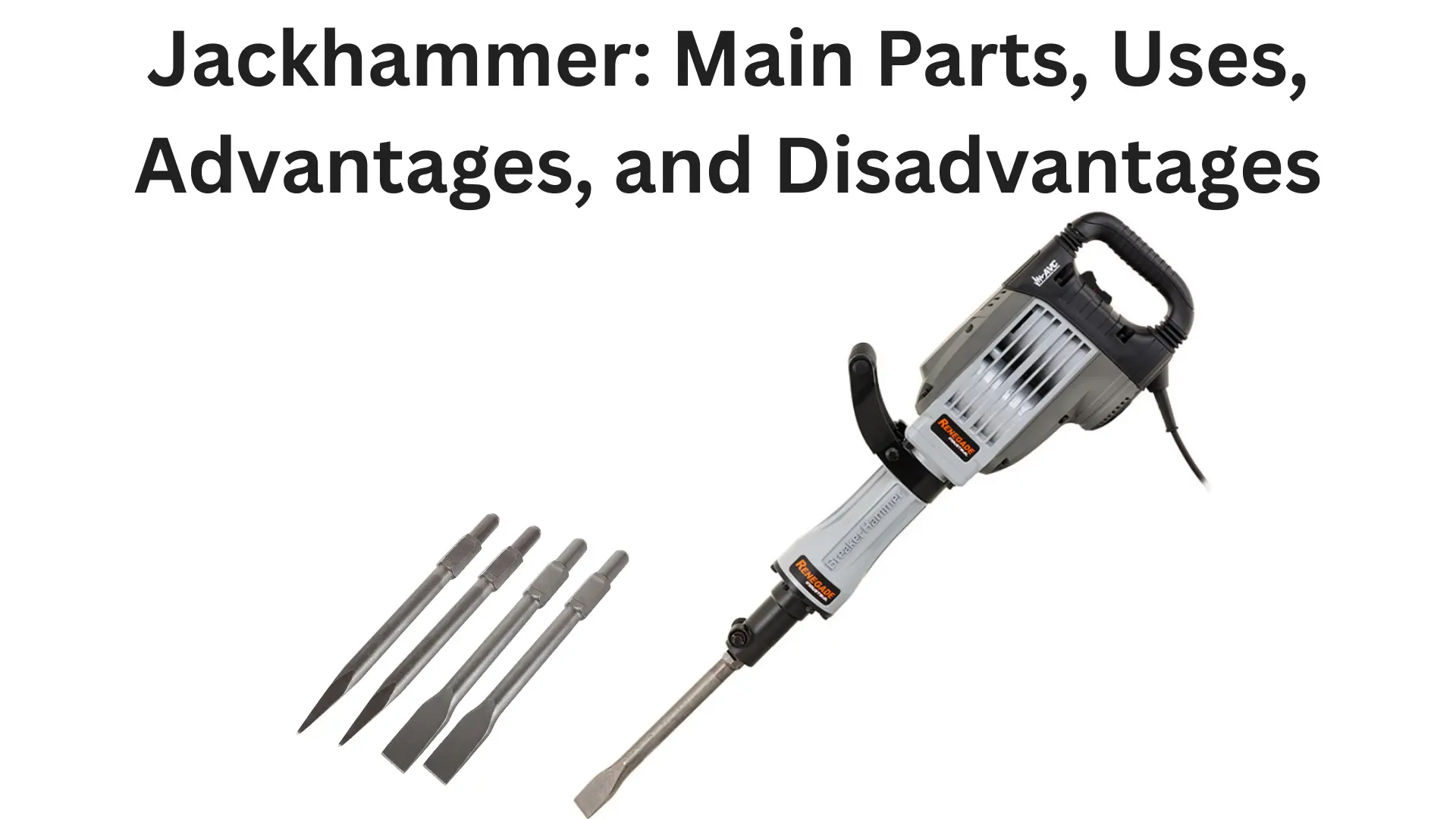 What Is a Jackhammer? Its Main Parts, Uses, Advantages, and Disadvantages